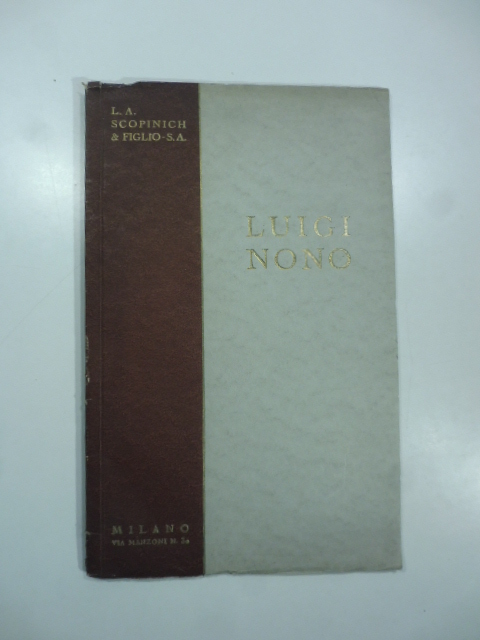 L. A. Scopinich & Figlio. Mostra retrospettiva di Luigi Nono, marzo 1934